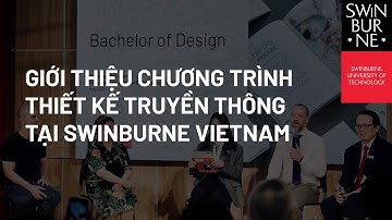 GIỚI THIỆU CHƯƠNG TRÌNH THIẾT KẾ TRUYỀN THÔNG TẠI SWINBURNE VIETNAM