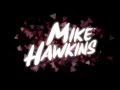 Mike hawkins ft the mountains  the mountains mike hawkins remix new