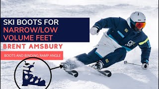 Narrow/Low Volume Feet Ski Boots and Binding Ramp Angle - Brent Amsbury’s Advice