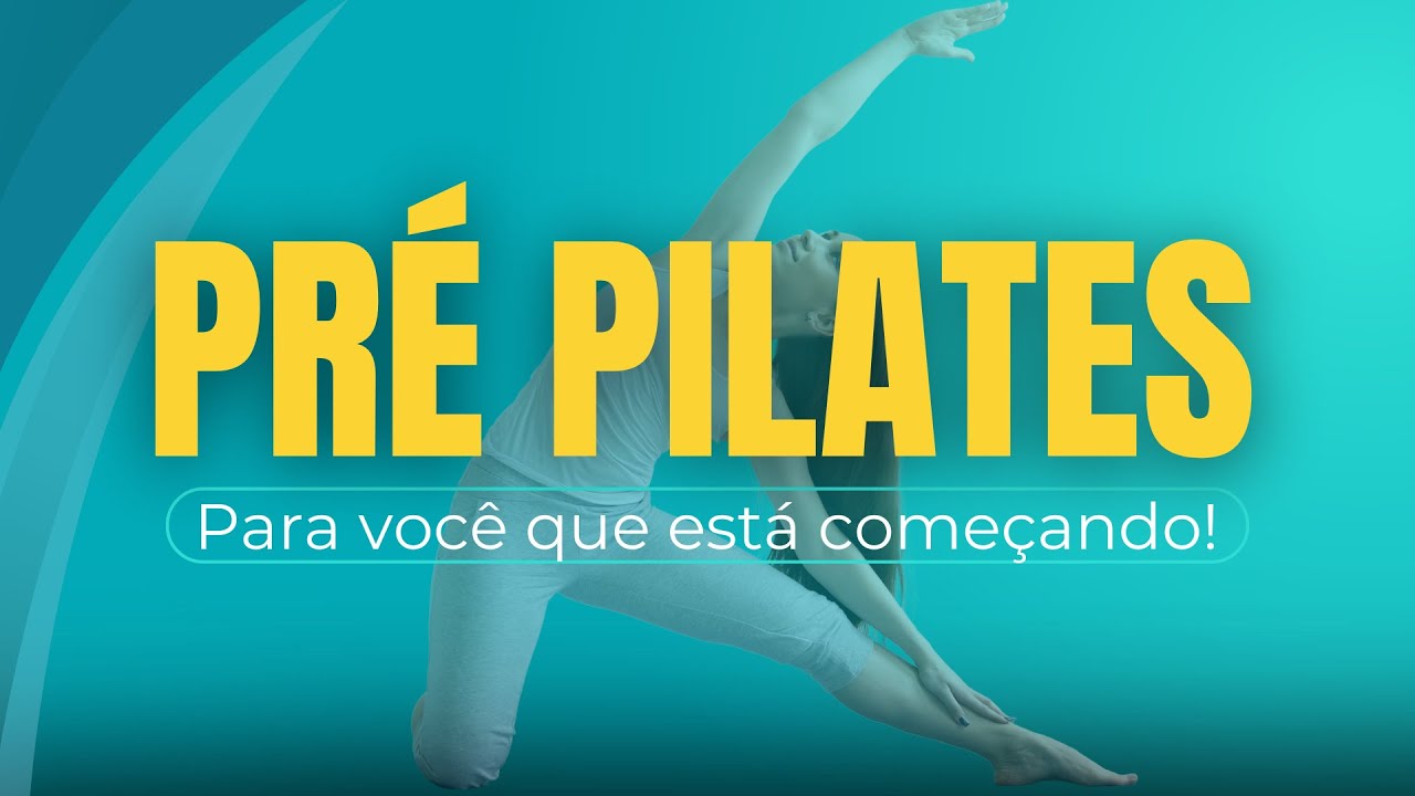 ✅AULA COMPLETA EXERCÍCIOS DE PRÉ - PILATES | TUDO QUE VOCÊ PRECISA SABER