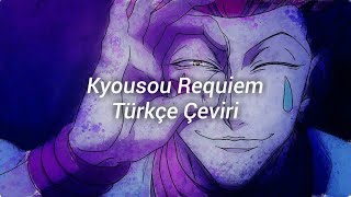 Video thumbnail of "Kyousou Requiem - Hisoka Morow (Türkçe Çeviri)"