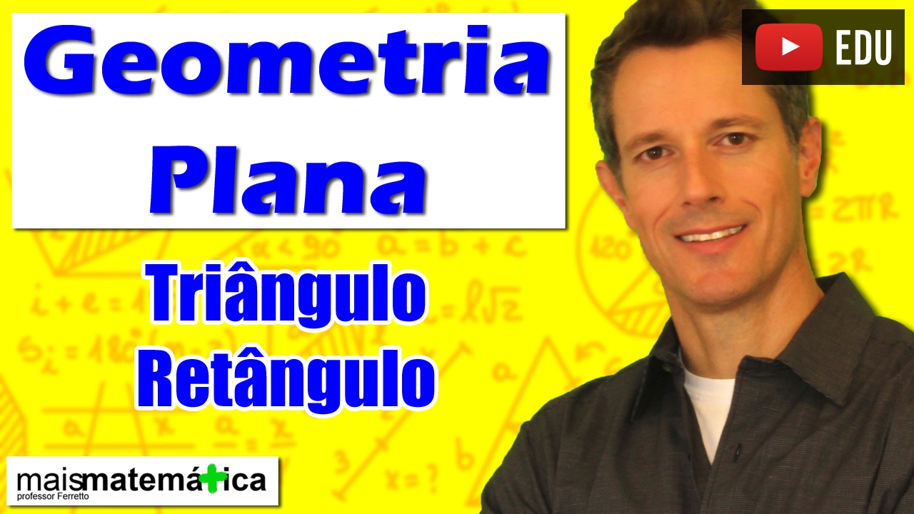 Geometria Plana: Triângulo Retângulo - Relações Métricas (Aula 10)