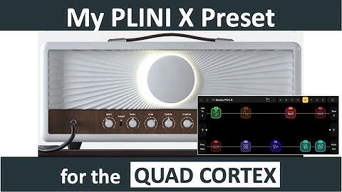 Quad Cortex Preset Using Plini X Plugin