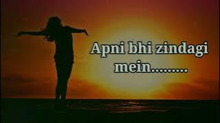 apni bhi jindagi mein khushiyon ka pal aaega. lofi song