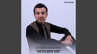 Do'stlarim bor - G'ayratjon Ashirov