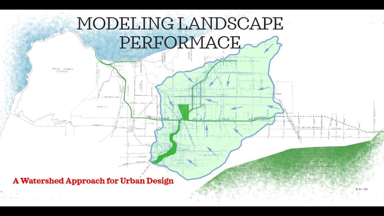 Modeling Landscape Performance for a Watershed Approach in Design
