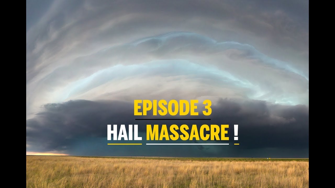 Storm Chasing in Tornado Alley / Episode 3 - Hail Massacre ! Die ...