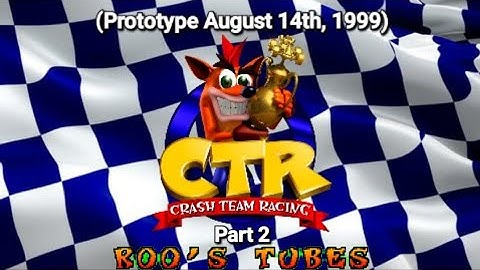 CTR Crash Team Racing Prototype: (August 14, 1999) Part 2: Roo