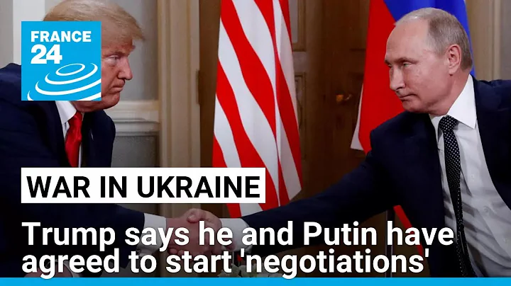 Trump says he and Putin have agreed to start 'negotiations' to end Ukraine war • FRANCE 24 English
