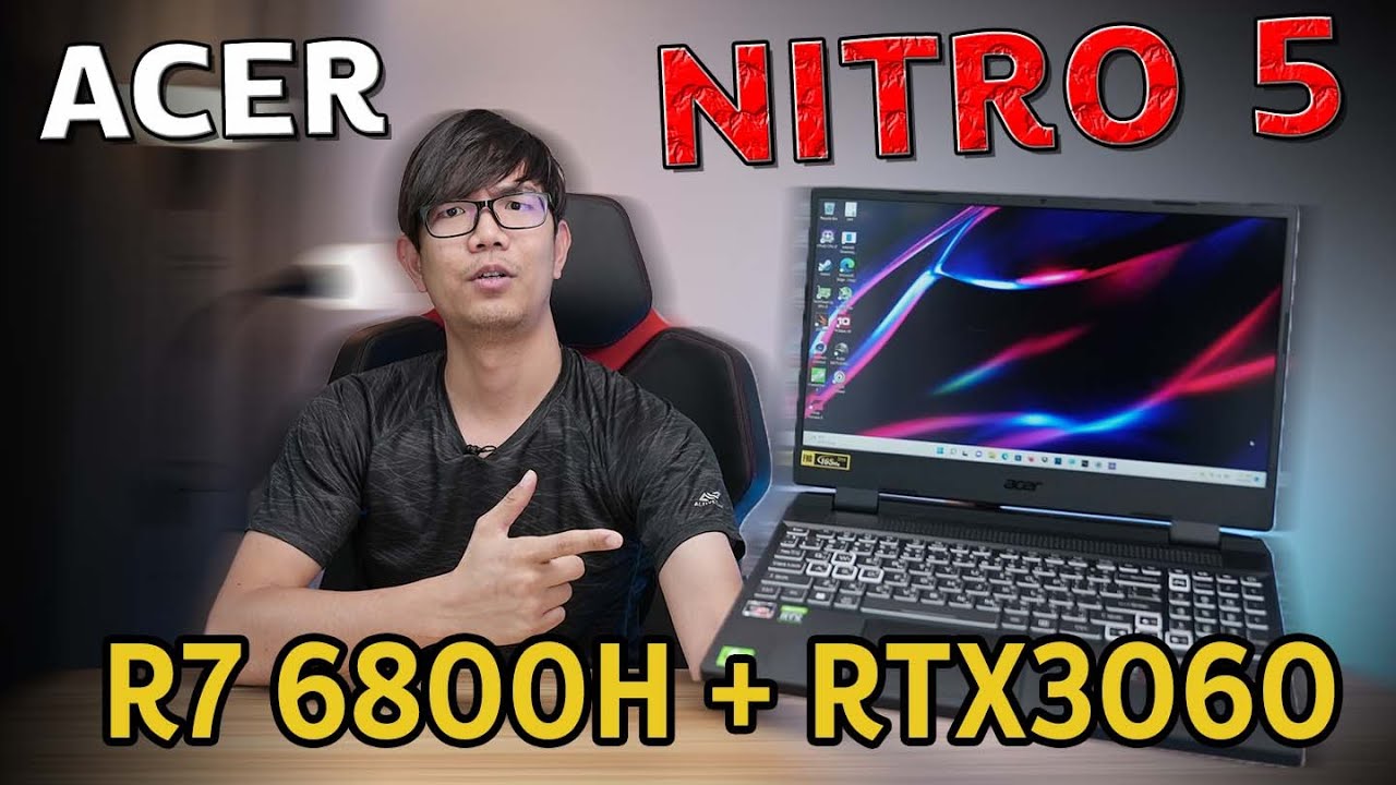 โน๊ตบุ๊คเกมมิ่ง ตัวคุ้ม! Acer Nitro 5 2022 กับสเปค Ryzen7 6800H + RTX3060 ตัวแรงปี 2022
