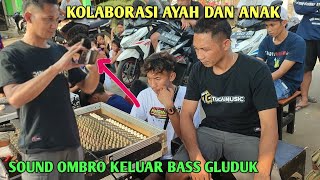 Kolaborasi Ayah Dan Anak  Sound Ombro Riswanda Keluar Bass Gluduk 