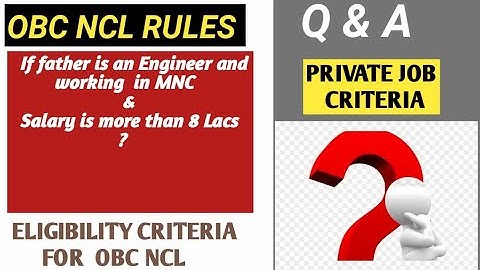 OBC NON CREAMY LAYER RULES | OBC NCL RULES FOR MNC EMPLOYEES | OBC NCL RULES FOR PRIVATE EMPLOYEES