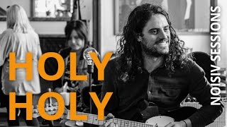 Video thumbnail of "Holy Holy - Willow Tree // NOISIV SESSIONS"