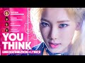 Girls' Generation - You Think (Line Distribution + Lyrics Color Coded) PATREON REQUESTED