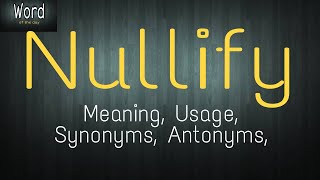 Word of the day - Nullify