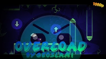 [Geometry Dash] - OverLoad by GeoSlam1 (Daily Level S:1 #10 - 1/26/17)