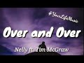 Over and Over - Nelly ft. Tim McGraw (Lyrics)