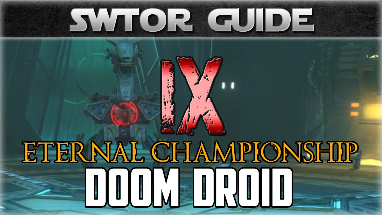 SWTOR Eternal Championship Guide: DOOM DROID (9th Boss)