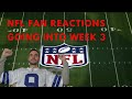Every NFL Fan&#39;s Reaction Going Into Week 3