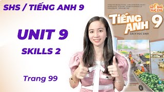Grade 9 English Global Success - Unit 9: Skills 2 Page 99 | Ms. Minh Hau