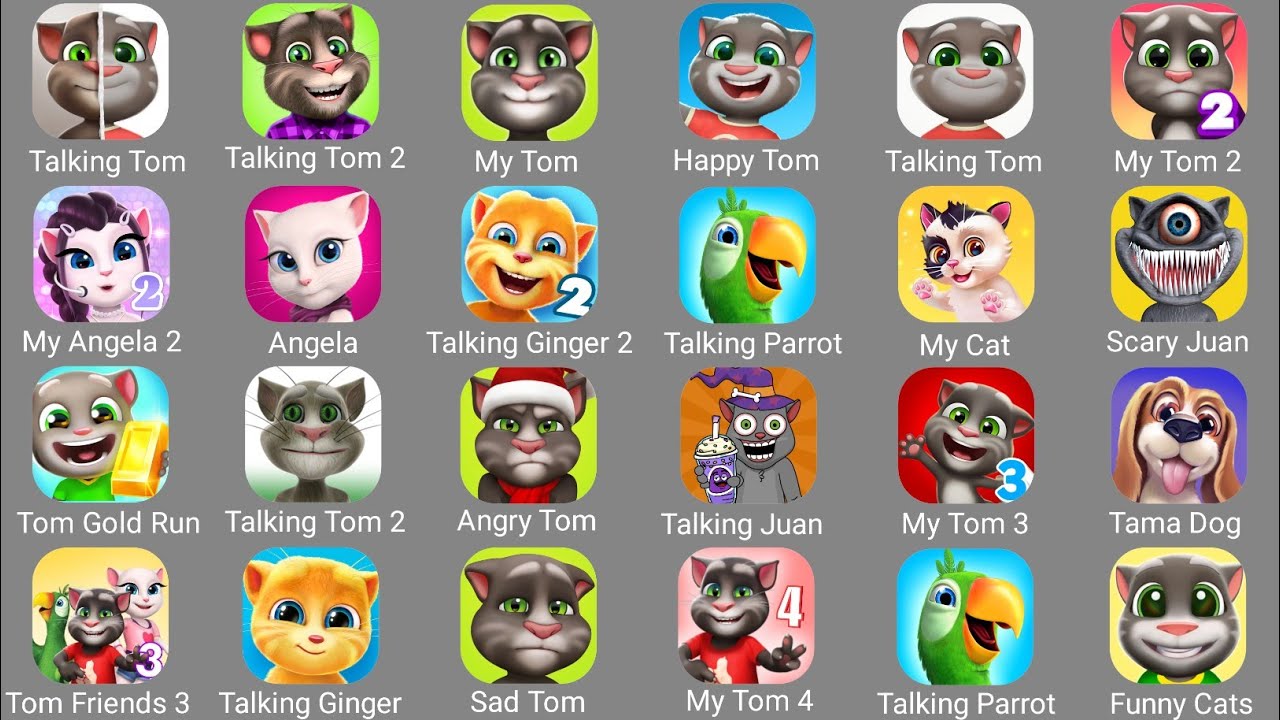Talking Tom,My Tom 2,Talking Tom 2,My Tom,My Angela,Talking Ginger,Talking Juan,My Angela 2