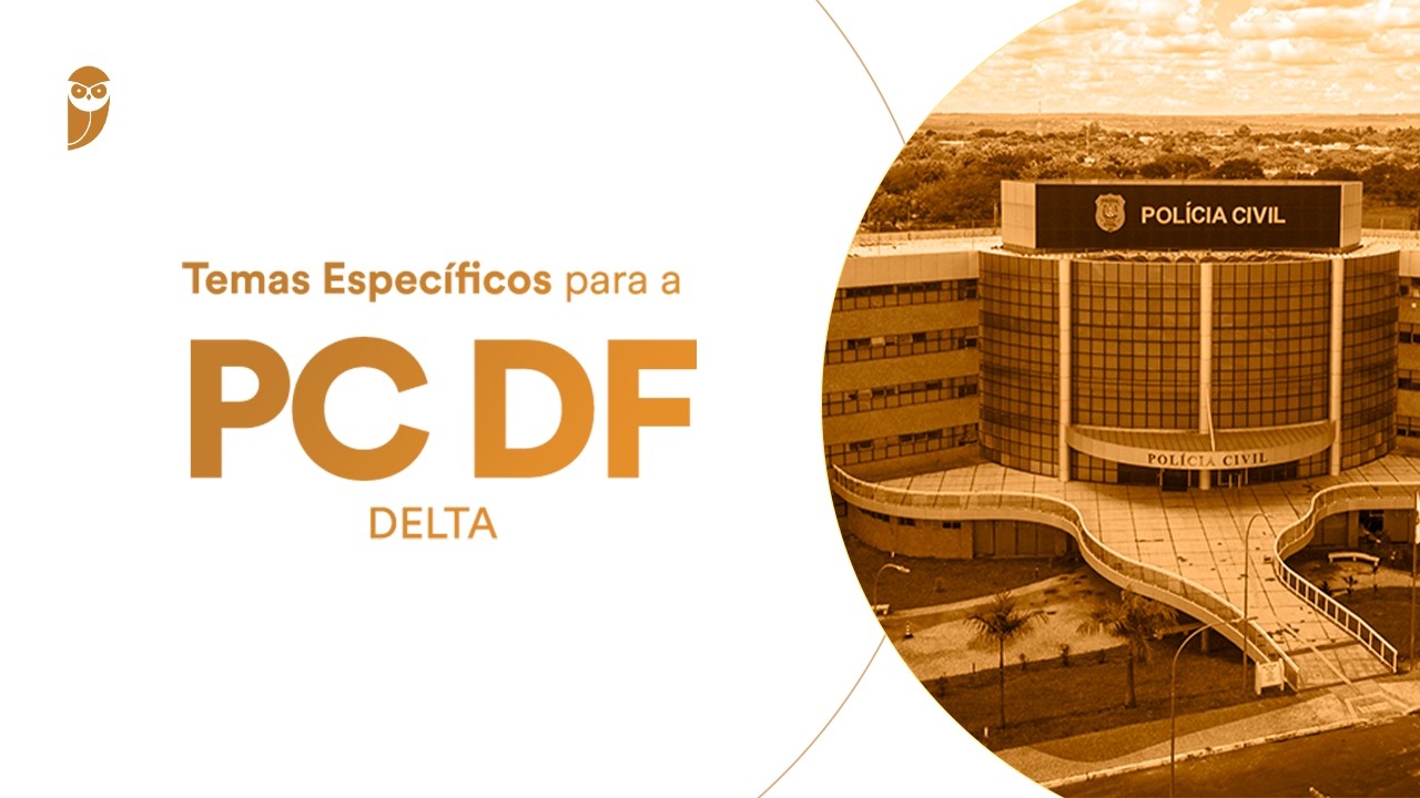 Curso Temas Específicos para a PC DF (Delta)