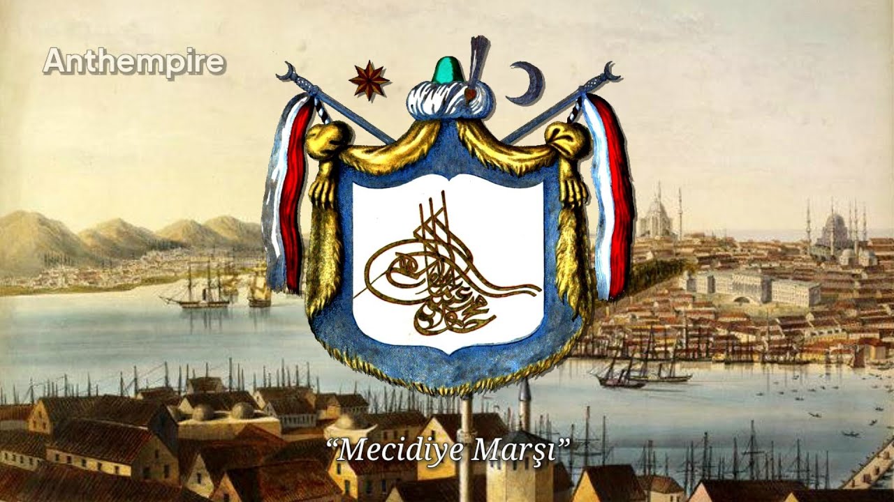 National Anthem of the Ottoman Empire (18391861) “Mecidiye Marşı” YouTube
