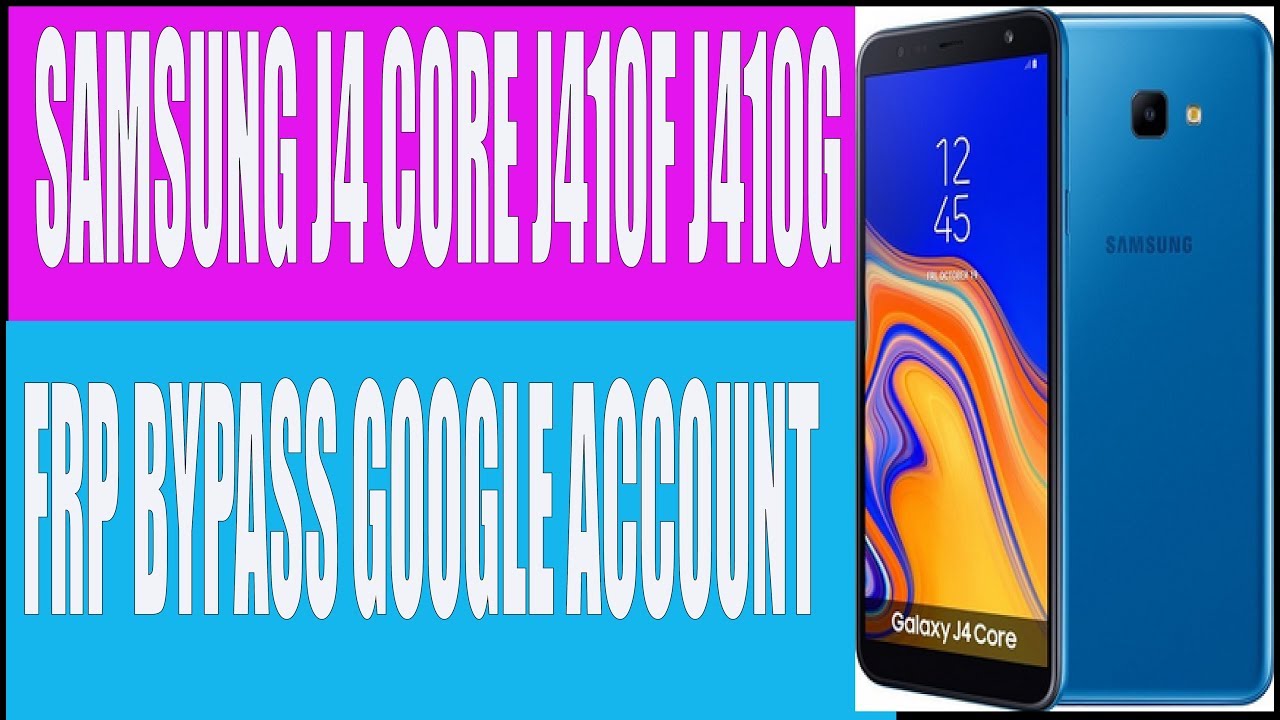 SAMSUNG J4 CORE J410F J410G FRP BYPASS GOOGLE ACCOUNT YouTube