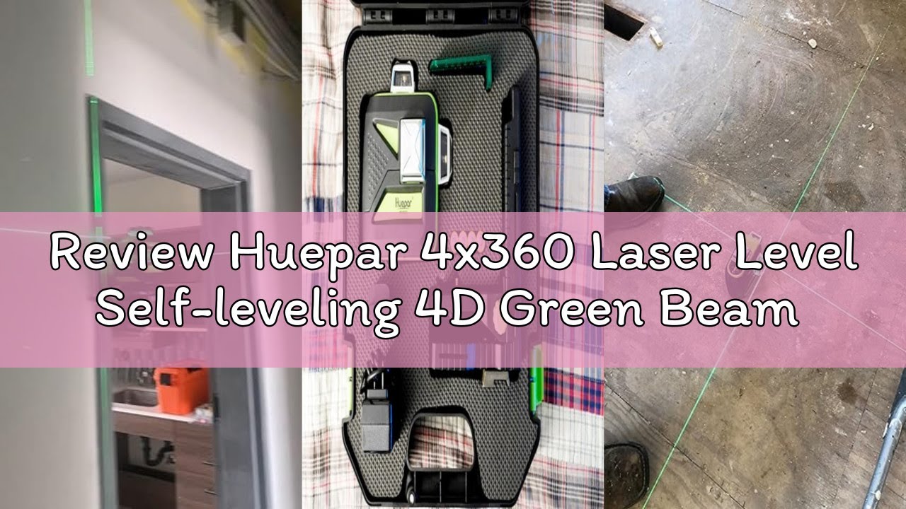 Review Huepar 4x360 Laser Level Self-leveling 4D Green Beam Cross Line 16 Lines Tiling Floor Laser T