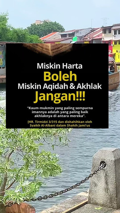 Miskin Harta Lebih Baik dari Miskin Akhlak#islamicvideo #katakatabijak #hadith
