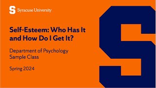 Self-Esteem: Who Has It and How Do I Get It? - Department of Psychology Sample Class