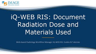 iQ-WEB RIS: Document Radiation Dose and Materials Used