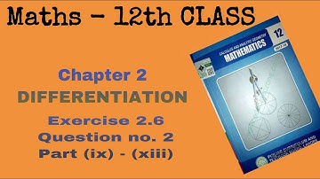Chapter 2 | Ex. 2.6  Q# 2  part (ix) to (xiii) | Mathematics XII