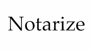 How to Pronounce Notarize