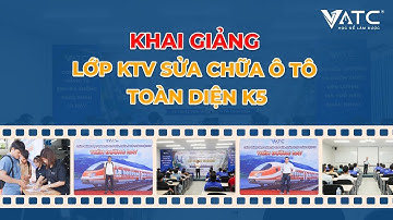 Khai giảng lớp KTV sửa chữa ô tô toàn diện khóa K5 tại trung tâm VATC