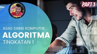 ASK TINGKATAN 1 - ALGORITMA (PART 1)