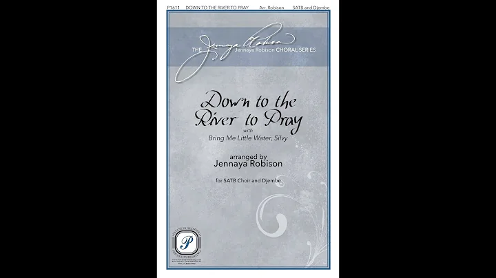 Down to the River (SATB Choir) - Arranged by Jenna...