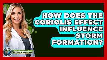 How Does The Coriolis Effect Influence Storm Formation? - Earth Science Answers