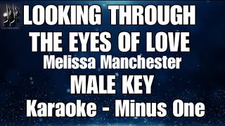 LOOKING THROUGH THE EYES OF LOVE | Melissa Manchester • MALE KEY • KARAOKE | MINUS ONE