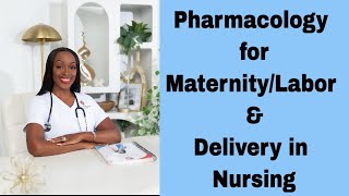 Pharmacology for Maternity/Labor & Delivery