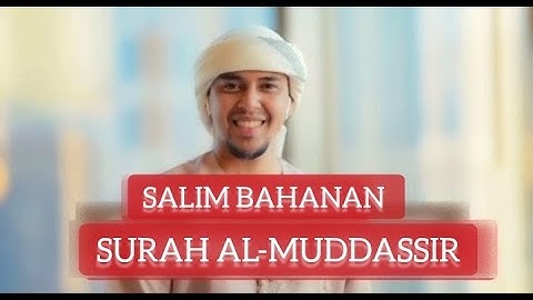 SALIM BAHANAN | SURAH AL-MUDDASSIR | (Cloaked One) | سورة المدثر | NEW VIDEO | BEAUTIFUL VOICE