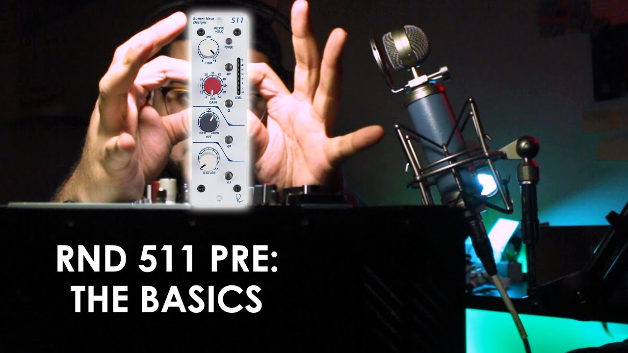 Rupert Neve Designs 511: THE BASICS.