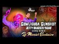 Gowliguda Gunshot Jetty Bharath yadav Song Remix Dj Manish Exclusive Mp3 Song