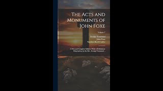 Reformed Theology (#885): John Foxe’s “Acts and Monuments,” Vol. 7: Thomas Cromwell