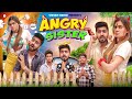 MERI ANGERY SISTER || Bhai - Behan Ka Pyaar || Shivam Dikro