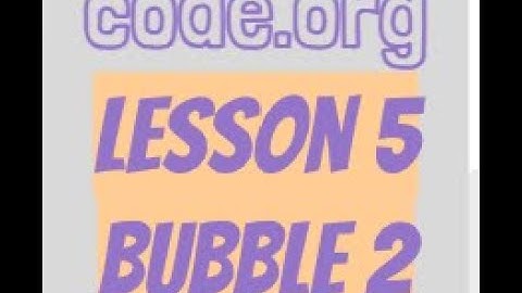 code.org Lesson 5 Bubble 2