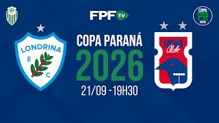 LONDRINA X PARANÁ CLUBE | COPA PARANÁ 2026 | RODADA 4, AO VIVO E DE GRAÇA!