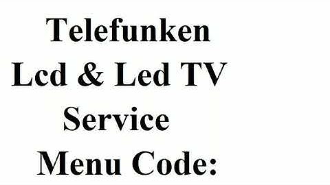 Telefunken LED & LCD TV SERVICE MENU CODE UPDATE BY ALL ERROR CODE