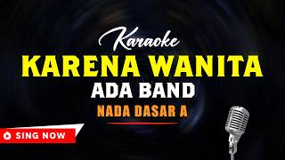 Karaoke Karena Wanita - Ada Band | Lirik Tanpa Vokal (Nada Dasar A Original)