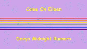 Dexy's Midnight Runners - Come On Eileen -ok